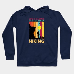 Life is Always Better When Hiking Hoodie